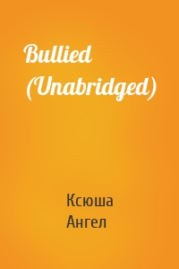 Bullied (Unabridged)