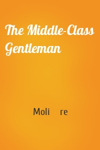 The Middle-Class Gentleman