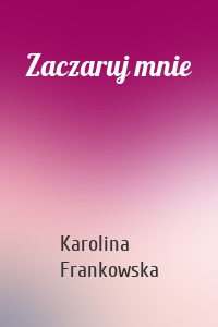 Zaczaruj mnie