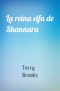 La reina elfa de Shannara