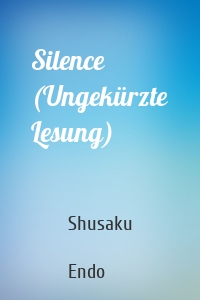 Silence (Ungekürzte Lesung)