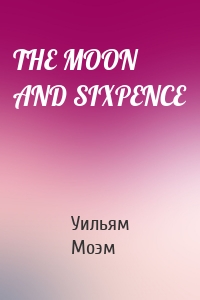 THE MOON AND SIXPENCE