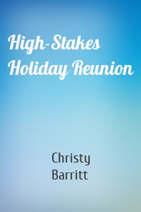 High-Stakes Holiday Reunion