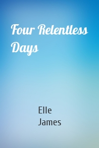 Four Relentless Days