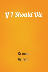 If I Should Die