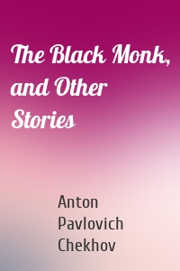 The Black Monk, and Other Stories