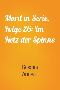 Mord in Serie, Folge 26: Im Netz der Spinne