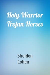 Holy Warrior Trojan Horses