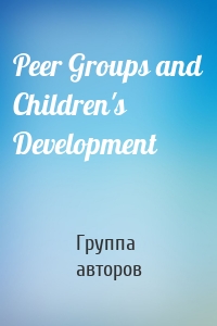 Peer Groups and Children's Development