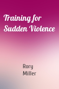 Training for Sudden Violence