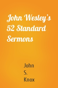 John Wesley’s 52 Standard Sermons