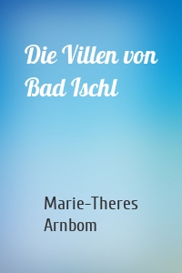 Die Villen von Bad Ischl