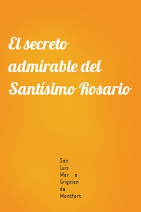 El secreto admirable del Santísimo Rosario