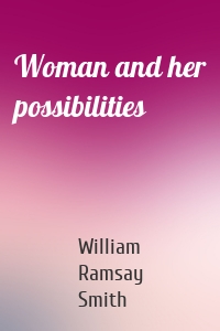 Woman and her possibilities