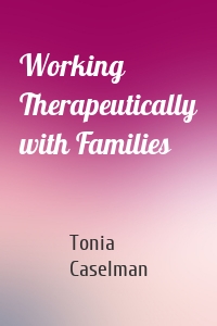 Working Therapeutically with Families