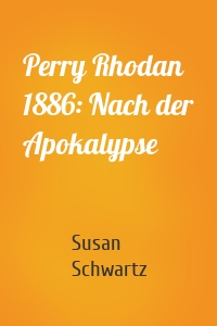 Perry Rhodan 1886: Nach der Apokalypse