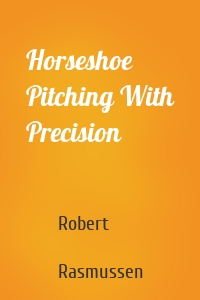 Horseshoe Pitching With Precision