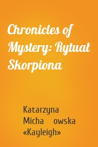 Chronicles of Mystery: Rytuał Skorpiona