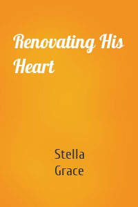 Renovating His Heart