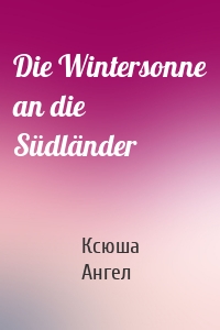 Die Wintersonne an die Südländer