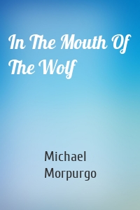 In The Mouth Of The Wolf