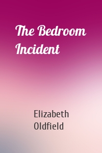 The Bedroom Incident