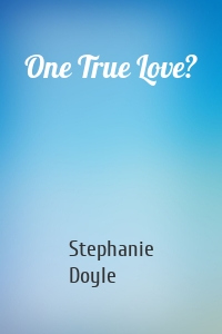 One True Love?