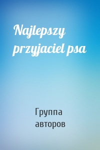 Najlepszy przyjaciel psa