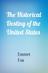 The Historical Destiny of the United States