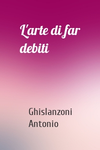 L'arte di far debiti