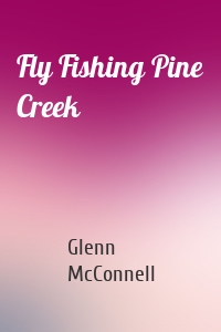 Fly Fishing Pine Creek