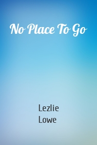 No Place To Go