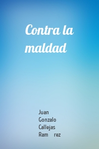 Contra la maldad