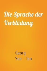 Die Sprache der Verblödung