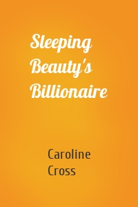 Sleeping Beauty's Billionaire