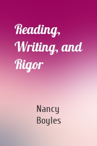 Reading, Writing, and Rigor