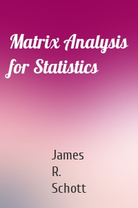 Matrix Analysis for Statistics