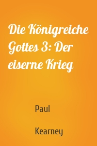 Die Königreiche Gottes 3: Der eiserne Krieg