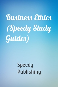 Business Ethics (Speedy Study Guides)