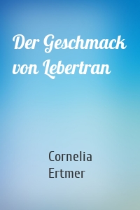 Der Geschmack von Lebertran