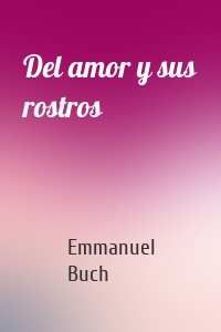 Del amor y sus rostros