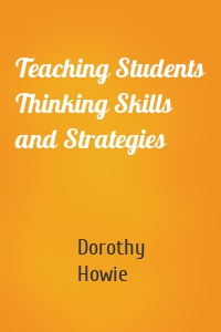 Teaching Students Thinking Skills and Strategies