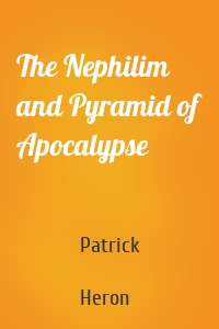 The Nephilim and Pyramid of Apocalypse