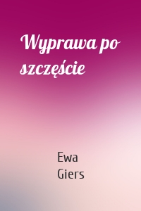 Wyprawa po szczęście