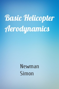 Basic Helicopter Aerodynamics