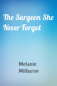 The Surgeon She Never Forgot
