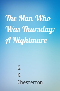 The Man Who Was Thursday: A Nightmare