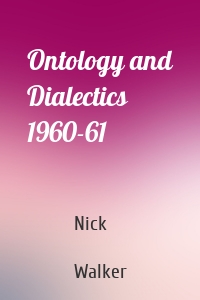 Ontology and Dialectics 1960-61