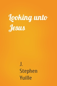 Looking unto Jesus