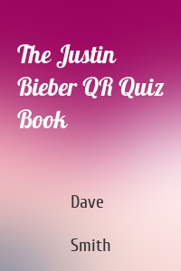 The Justin Bieber QR Quiz Book